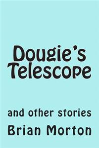 Dougie's Telescope