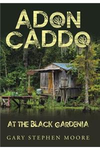 Adon Caddo at the Black Gardenia