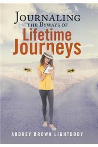 Journaling the Byways of Lifetime Journeys