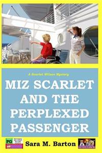 Miz Scarlet and the Perplexed Passenger