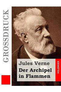 Der Archipel in Flammen (Großdruck)