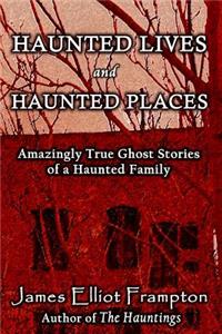 Haunted Lives and Haunted Places