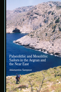 Palaeolithic and Mesolithic Sailors in the Aegean and the Near East