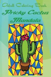 Adult Coloring Book: Pricky Cactus Mandala