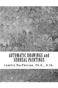 AUTOMATIC DRAWINGS and SURREAL PAINTINGS