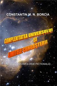 Complexitatea Universului Si Limitele Cunoasterii