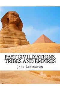 Past Civilizations, Tribes and Empires