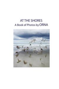 At The Shores, A Book of Photos by ORNA