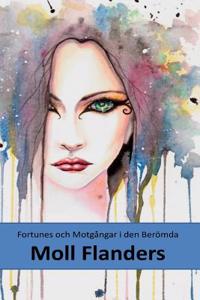 Formogenheter Och Motgangar I Den Beromda Moll Flanders: Fortunes and Misfortunes of the Famous Moll Flanders (Swedish Edition)