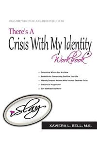 There's A Crisis With My Identity
