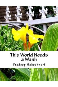 This World Needs a Wash