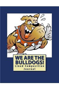 We Are The Bulldogs!