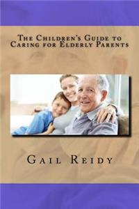 Children's Guide to Caring for Elderly Parents