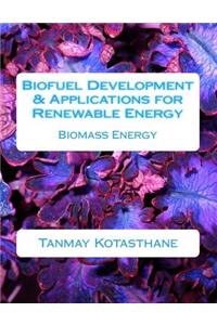 Biofuel Development & Applications for Renewable Energy