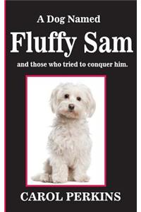 Dog Named Fluffy Sam