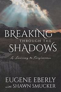 Breaking Through the Shadows