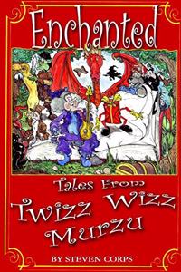 Enchanted Tales from Twizz Wizz Murzu