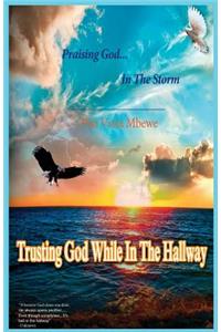 Trusting God While in the Hallway