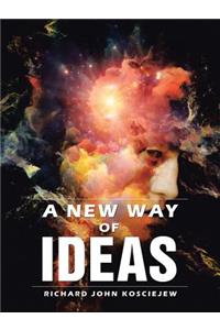 A New Way of Ideas