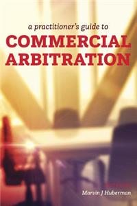 Practitioner's Guide to Commercial Arbitration