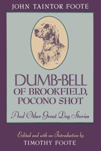 Dumb-Bell of Brookfield, Pocono Shot, & Other Great Dog Stories