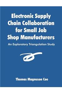 Electronic Supply Chain Collaboration for Small Job Shop Manufacturers