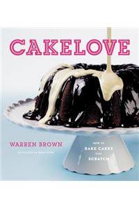 Cake Love: How to Bake Cakes from Scratch