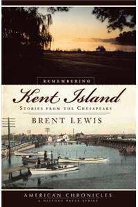 Remembering Kent Island