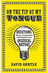 On the Tip of My Tongue