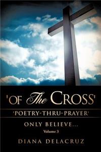 'Of The Cross' Volume 3