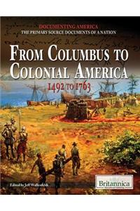 From Columbus to Colonial America: 1492 to 1763