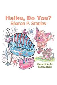 Haiku, Do You?