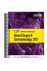 CPT Coding Essentials for General Surgery and Gastroenterology 2017