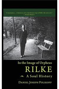 Rilke, a Soul History