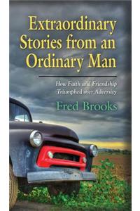 Extraordinary Stories from an Ordinary Man