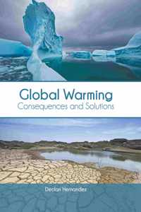 Global Warming: Consequences and Solutions