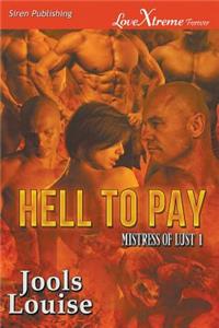 Hell to Pay [Mistress of Lust 1] (Siren Publishing Lovextreme Special Edition)