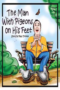 The Man with Pigeons on His Feet