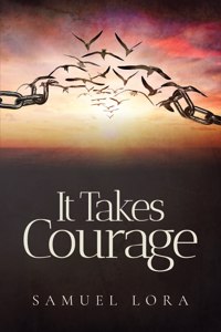 It Takes Courage