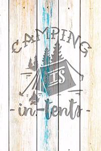 Camping Is In Tents: Family Camping Planner & Vacation Journal Adventure Notebook - Rustic BoHo Pyrography - Driftwood Boards