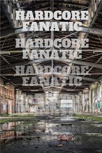 Hardcore fanatic