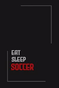 Eat Sleep soccer Repeat journal: Notebook journal soccer / lined journal / gift for friends / Gift for Men/Women/Girls/Boys/ 6x9 Inch White Paper