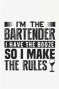 I'm The Bartender I Have The Booze So I Make The Rules