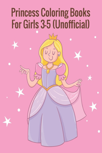 Princess Coloring Books For Girls 3-5 (Unofficial)