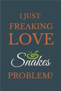 I Just Freakin Love Snakes Problem?