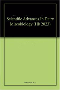 Scientific Advances In Dairy Mircobiology (Hb 2023)