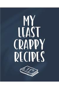 My Least Crappy Recipes