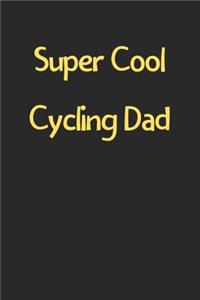 Super Cool Cycling Dad