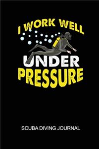 I Work Well Under Pressure Scuba Diving Journal