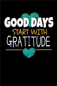 Good Days Start With Gratitude